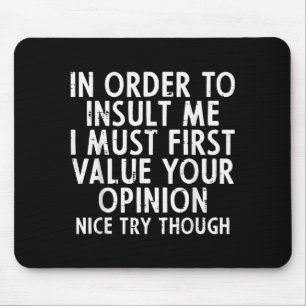 Um mich zu beleidigen, lustiger Spruch sarkastisch Mousepad