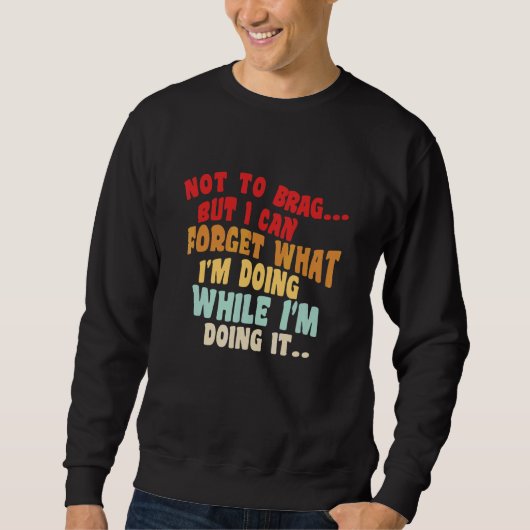 Um nicht zu prahlen oder so, aber ich kann Humor v Sweatshirt (Vorderseite)