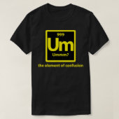 Um Periodic Table Um T-Shirt (Design vorne)