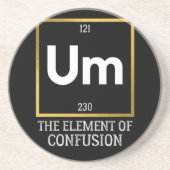 Um The Element of Verwirrung T-Shirt Getränkeuntersetzer (Vorne)