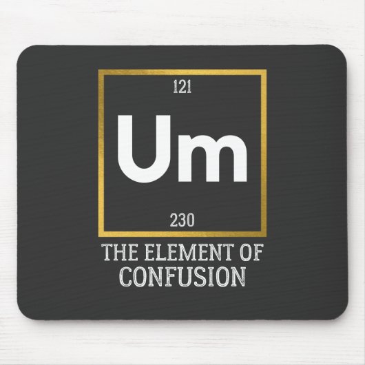 Um The Element of Verwirrung T-Shirt Mousepad (Vorne)