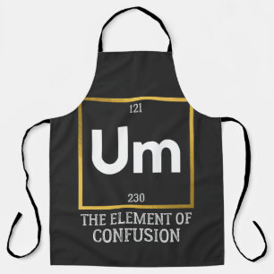 Um The Element of Verwirrung T-Shirt Schürze