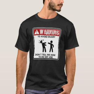 Um Verletzungen zu vermeiden, erzähle mir nicht, w T-Shirt