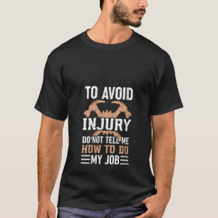 Um Verletzungen zu vermeiden, sagen Sie mir nicht, T-Shirt