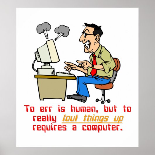 Um wirklich Fehler ist Computer (1) Poster (Vorne)