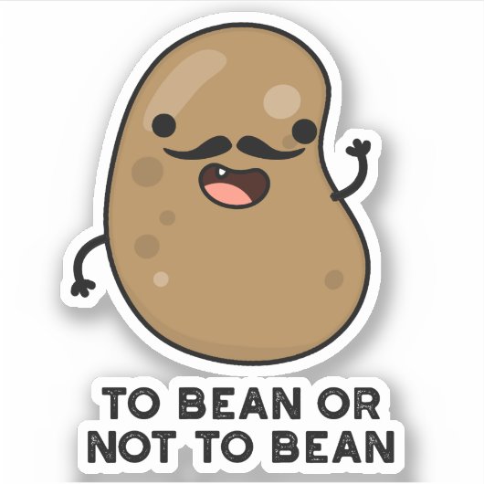 Um zu bedienen oder nicht zu bean Shakespeare pun  Aufkleber (Vorderseite)