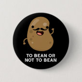 Um zu bedienen oder nicht zu bean Shakespeare pun  Button (Vorderseite)