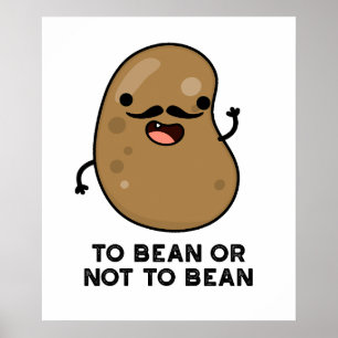 Um zu bedienen oder nicht zu bean Shakespeare pun  Poster