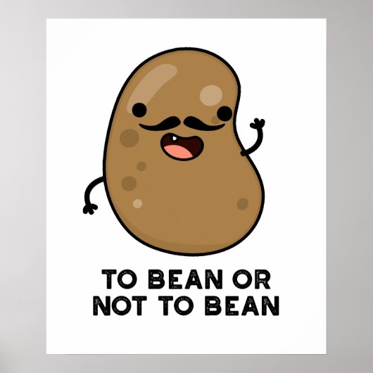 Um zu bedienen oder nicht zu bean Shakespeare pun  Poster (Vorne)