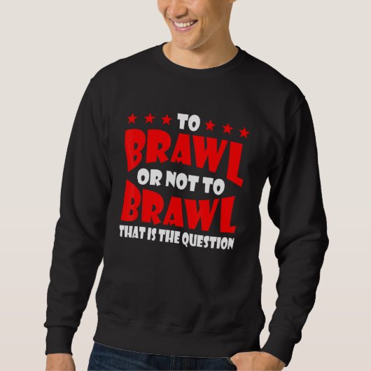 Um zu bremsen oder nicht, um Gamer-Gaming-Brawling Sweatshirt (Vorderseite)