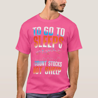 Um zu schlafen, zähle ich Bestände, die nicht Scha T-Shirt