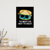 Um zu schlagen oder nicht, um die sonnige trommel poster (Küche)