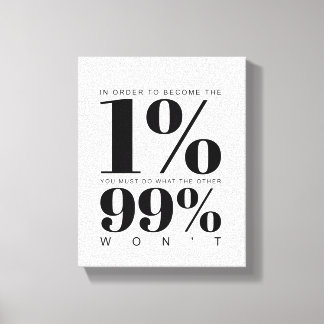 Um zum 1 % zu werden | Motivierend Angebot Leinwanddruck