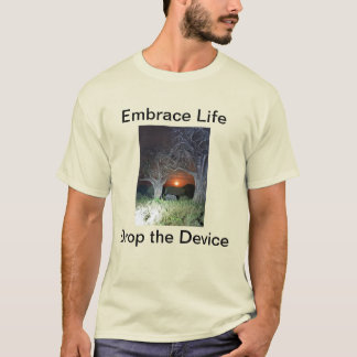 Umarm das Leben, lass das Gerät los T-Shirt