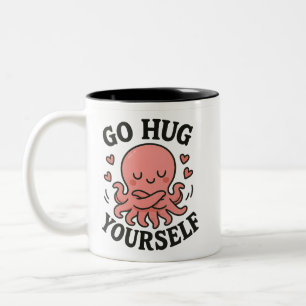 Umarm dich selbst Octopus-Tasse – Lustiger Selbstl Zweifarbige Tasse