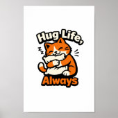  Umarme das Leben, immer – Cozy Cat Comfort Tee Poster (Vorne)