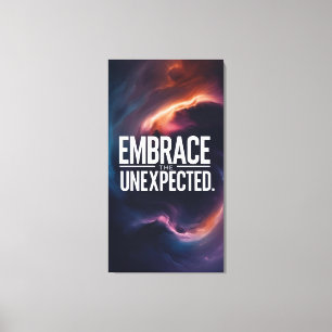 Umarme das Unerwartete Leinwanddruck