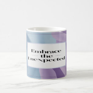 Umarme das Unerwartete Option 3 Kaffeetasse