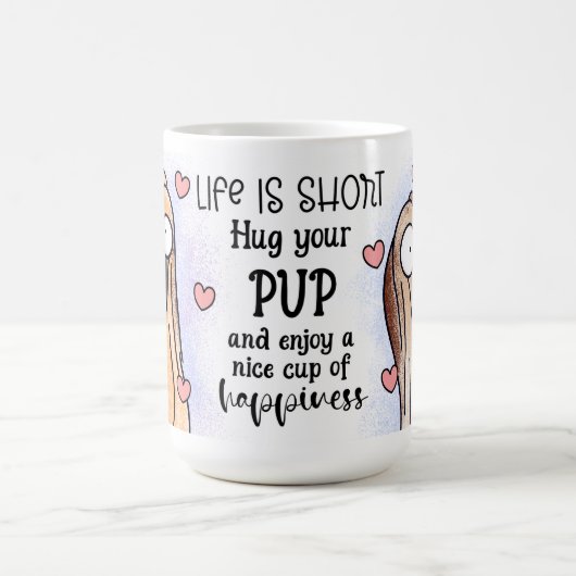 Umarme deinen Welpen Kaffeetasse (Mittel)