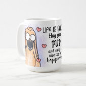 Umarme deinen Welpen Kaffeetasse (Vorderseite Links)
