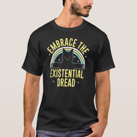 Umarme die existenzielle Angst Katze T-Shirt (Vorderseite)