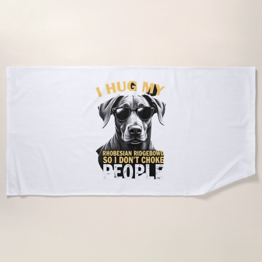 Umarme meinen Rhodesian Ridgeback, damit ich Leute Strandtuch (Vorderseite)