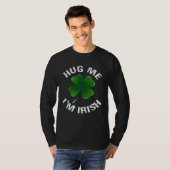 Umarme mich, ich bin irisch  St. Patrick's Day T-Shirt (Vorne ganz)