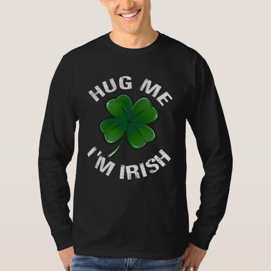 Umarme mich, ich bin irisch  St. Patrick's Day T-Shirt (Vorderseite)