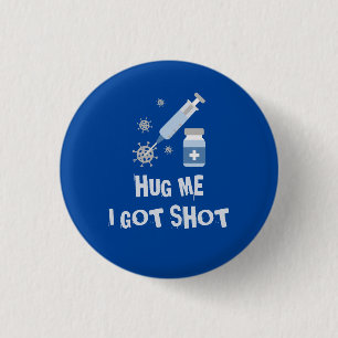 "Umarme mich, ich got erschossen" Korona-Impfstoff Button