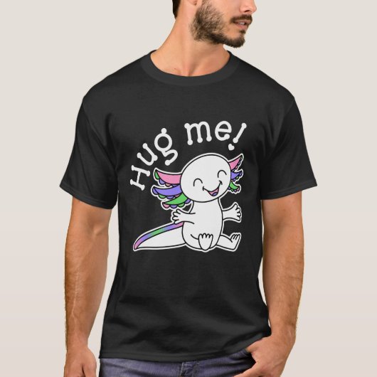Umarme mich! Niedliches Axolotl in den Farben des  T-Shirt (Vorderseite)