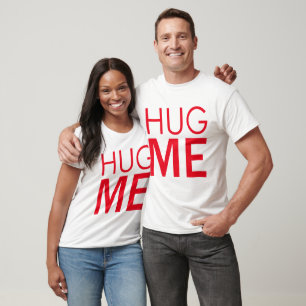 Umarme mich T-Shirt