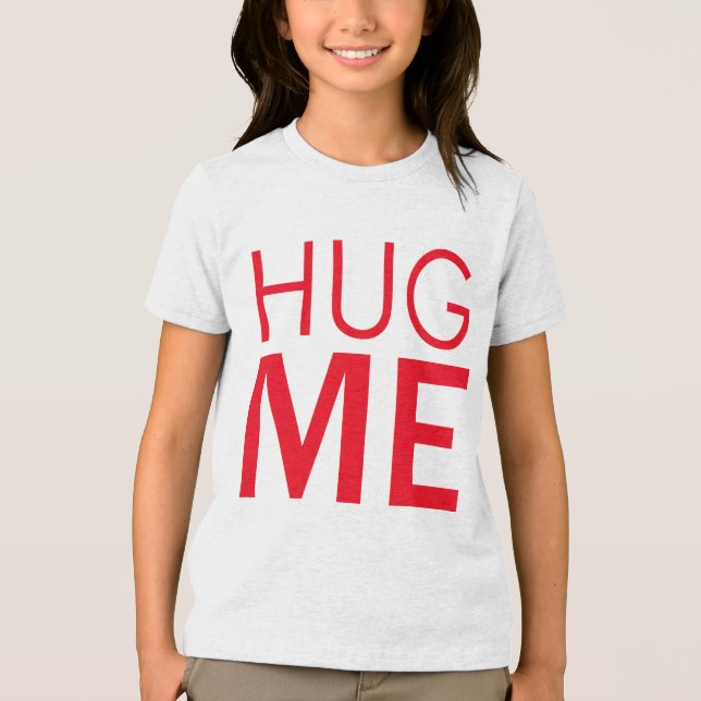 Umarme mich Tri-Blend shirt (Vorderseite)