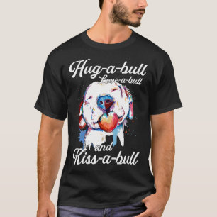 Umarmen Sie eine Bulle Liebe einen Bullen und küss T-Shirt