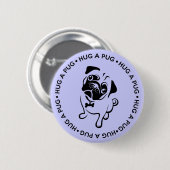 Umarmen Sie einen Mops-runden Knopf Button (Vorne & Hinten)