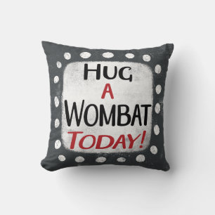 Umarmen Sie heute eine Wombat Kissen