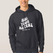 Umarmen Sie Ihre Hasser Matthew 5:44 Hooded Sweats Hoodie (Vorderseite)