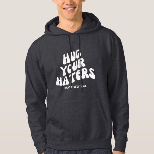 Umarmen Sie Ihre Hasser Matthew 5:44 Hooded Sweats Hoodie (Vorderseite)