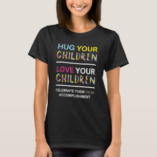 Umarmen Sie Ihre Kinder Liebe Ihre Kinder farbenfr T-Shirt