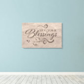 Umarmen Sie Ihre Segnungen Leinwanddruck (Insitu (Holzboden))