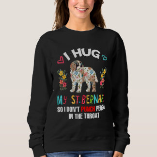 Umarmen Sie meinen St. Bernard, also scherze ich n Sweatshirt