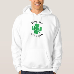Umarmen Sie mich, den ich irischer glücklicher Hoodie