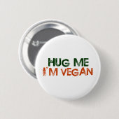Umarmen Sie mich, den ich vegan bin Button (Vorne & Hinten)