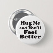 Umarmen Sie mich Gefühl besser - 2 ¼ Zoll-runder Button (Vorne & Hinten)