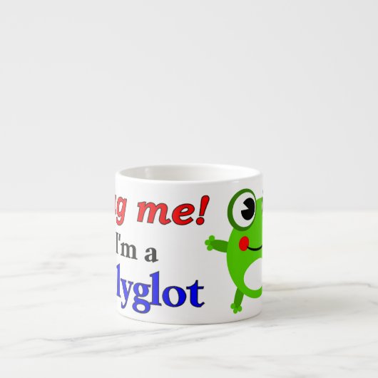 Umarmen Sie mich! Ich bin ein Polyglot Espressotasse (Vorderseite)