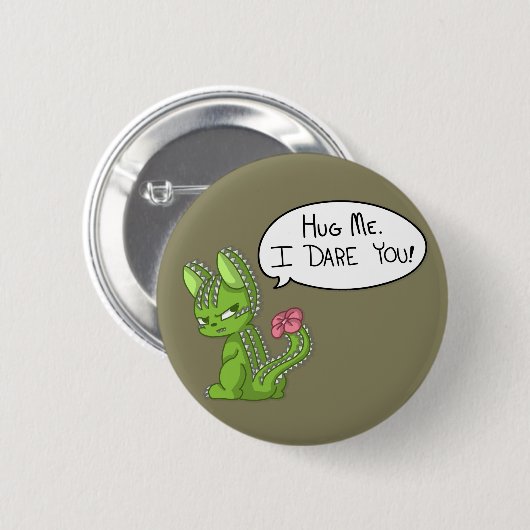 Umarmen Sie mich. Ich wage Sie! Catcus Button (Vorne & Hinten)