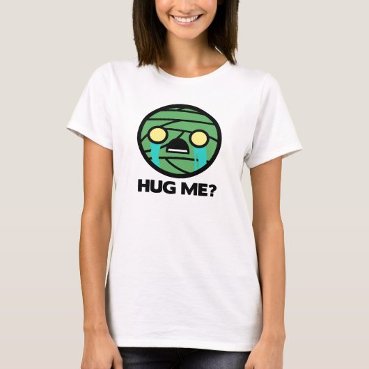 Umarmen Sie mich? T-Shirt (Vorderseite)