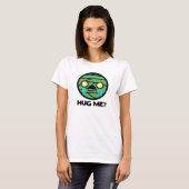 Umarmen Sie mich? T-Shirt (Vorne ganz)
