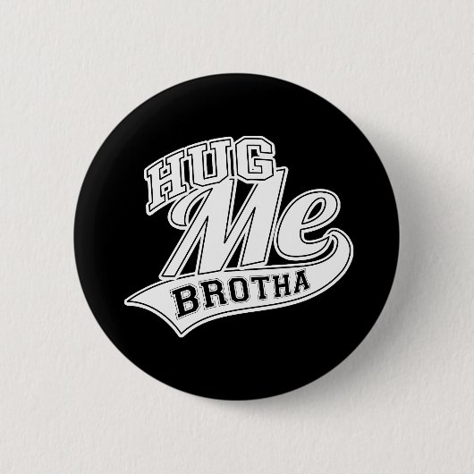 Umarmte Brotha Button (Vorderseite)