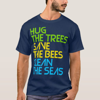 Umarmung der Bäume Rette die Bienen die Meere rein T-Shirt