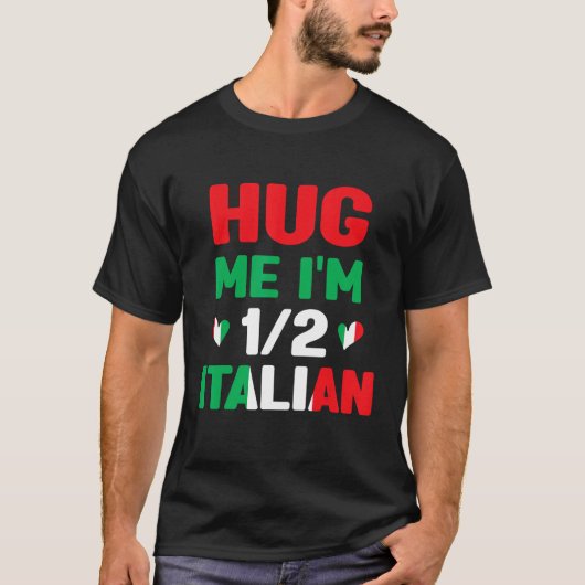Umarmung Ich bin 12 halb Italienisch, amerikanisch T-Shirt (Vorderseite)